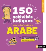 150 activités ludiques pour se (re)mettre à l'arabe : + 20 dialogues audio et un cahier d'écriture - Brigitte Trincard Tahhan