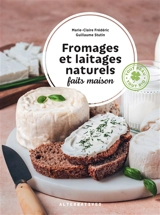 Fromages et laitages naturels faits maison - Marie-Claire Frédéric
