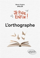 L'orthographe - Marie-Virginie Speller