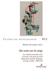 Des notes sur la neige : les relations musicales entre la France et les pays du Nord (Danemark, Estonie, Finlande, Norvège, Suède), 1900-1939