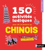 150 activités ludiques pour se (re)mettre au chinois - Xiaohan Li