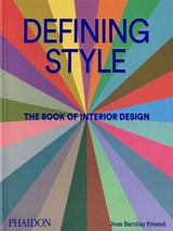 Defining style : the book of interior design - Joan Barzilay Freund