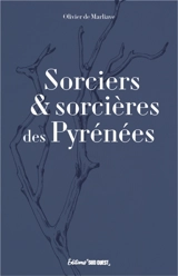 Sorciers & sorcières des Pyrénées - Olivier de Marliave