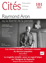 Cités, n° 101. Raymond Aron ou La liberté de pensée