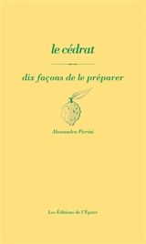 Le cédrat : dix façons de le préparer - Alessandra Pierini