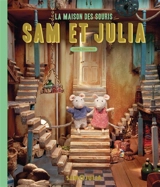 La maison des souris. Sam et Julia - Karina Schaapman
