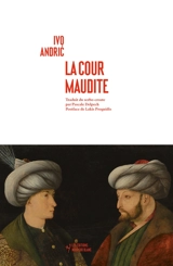 La cour maudite - Ivo Andric