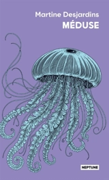 Méduse - Martine Desjardins