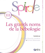 Spirale, n° 111. Les grands noms de la bébologie