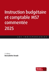Instruction budgétaire et comptable M57 commentée 2025 - Bernadette Straub