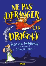 Ne pas déranger les dragons - Michelle Robinson