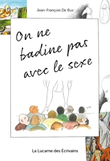 On ne badine pas avec le sexe - Jean-François de Bus