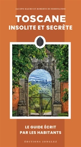 Toscane insolite et secrète - Jacopo Mauro