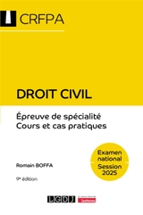 Droit civil : épreuve de spécialité, cours et cas pratiques : examen national, session 2025 - Romain Boffa