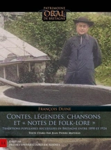 Contes, légendes, chansons et notes de folk-lore : traditions populaires recueillies en Bretagne entre 1890 et 1924 - François Duine