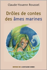 Drôles de contes des âmes marines - Claude-Youenn Roussel