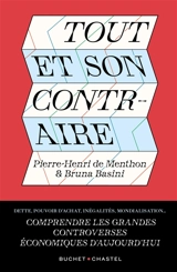 Tout et son contraire : comprendre les grandes controverses économiques d'aujourd'hui : dette, pouvoir d'achat, inégalités, mondialisation... - Pierre-Henri de Menthon