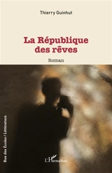 La République des rêves - Thierry Guinhut