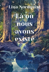 Là où nous avons existé - Lina Nordquist