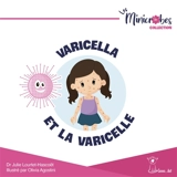 Varicella et la varicelle - Julie Lourtet-Hascoët