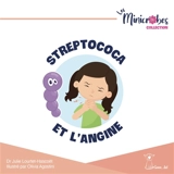 Streptococa et l'angine - Julie Lourtet-Hascoët