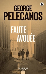 Faute avouée - George P. Pelecanos