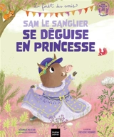 Sam le sanglier se déguise en princesse - Véronique Maciejak