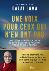 Une voix pour ceux qui n'en ont pas : une lutte contre la Chine de plus de sept décennies pour ma terre et mon peuple - Dalaï-lama 14