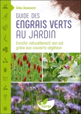 Guide des engrais verts au jardin : enrichir naturellement son sol grâce aux couverts végétaux - Gilles Domenech