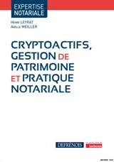 Cryptoactifs, gestion de patrimoine et pratique notariale - Henri Leyrat