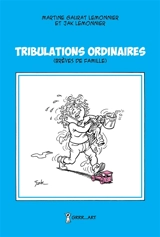 Tribulations ordinaires : brèves de famille - Martine Gaurat