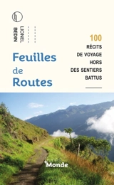 Feuilles de routes : 100 récits de voyage hors des sentiers battus : chroniques - Lionel Bedin