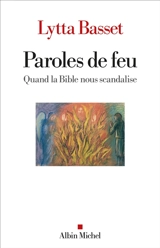 Paroles de feu : quand la Bible nous scandalise - Lytta Basset