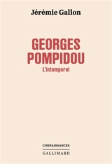 Georges Pompidou : l'intemporel - Jérémie Gallon
