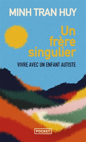 Un frère singulier : vivre avec un enfant autiste - Minh Tran Huy