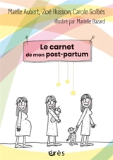 Le carnet de mon post-partum : journal de bord pour m'accompagner jour après jour - Maëlle Aubert