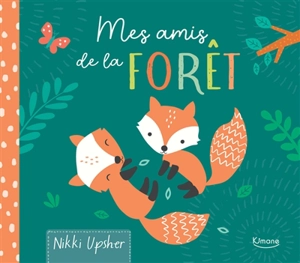 Mes amis de la forêt - Nikki Upsher