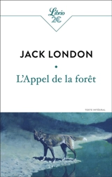 L'appel de la forêt : texte intégral - Jack London