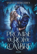 La promise du roi de l'ombre. Vol. 1 - Sylvia Mercedes