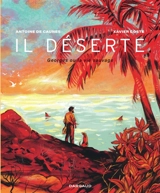 Il déserte : Georges ou la vie sauvage - Antoine de Caunes