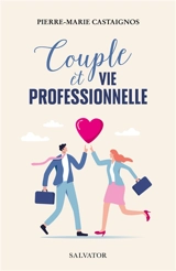 Couple et vie professionnelle - Pierre-Marie Castaignos