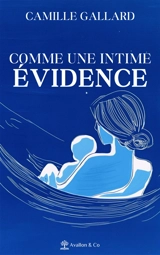 Comme une intime évidence - Camille Gallard