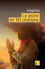 Le jeûne en 101 citations - Muhammad Maghribî