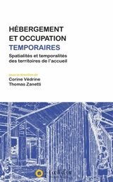 Hébergement et occupation temporaires : spatialités et temporalités des territoires de l'accueil