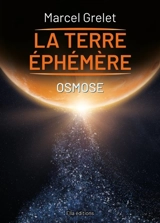 Terre éphémère Tome V OSMOSE - Marcel Grelet