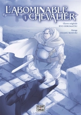 L'abominable chevalier. Vol. 1 - Ryo Hiromatsu