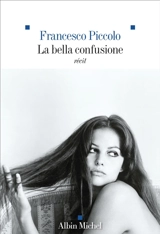 La bella confusione : récit - Francesco Piccolo
