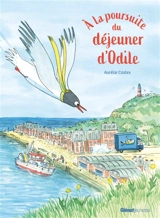 A la poursuite du déjeuner d'Odile - Aurélie Castex