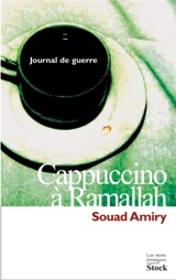 Cappuccino à Ramallah : journal de guerre - Souad Amiry