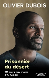 Prisonnier du désert : 711 jours aux mains d'Al-Qaïda - Olivier Dubois
